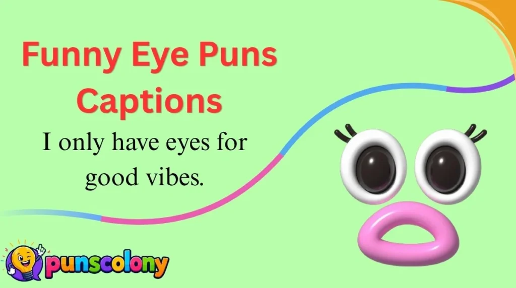 Funny Eye Puns Captions