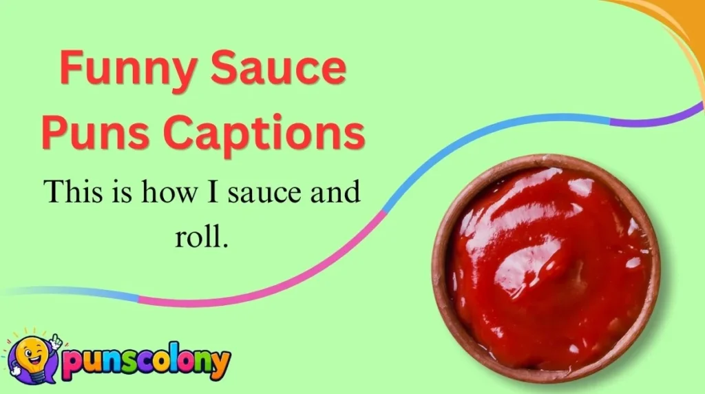 Funny Sauce Puns Captions