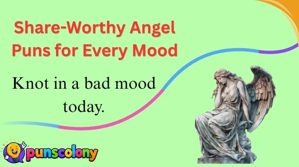 Share-Worthy Angel Puns for Every Mood