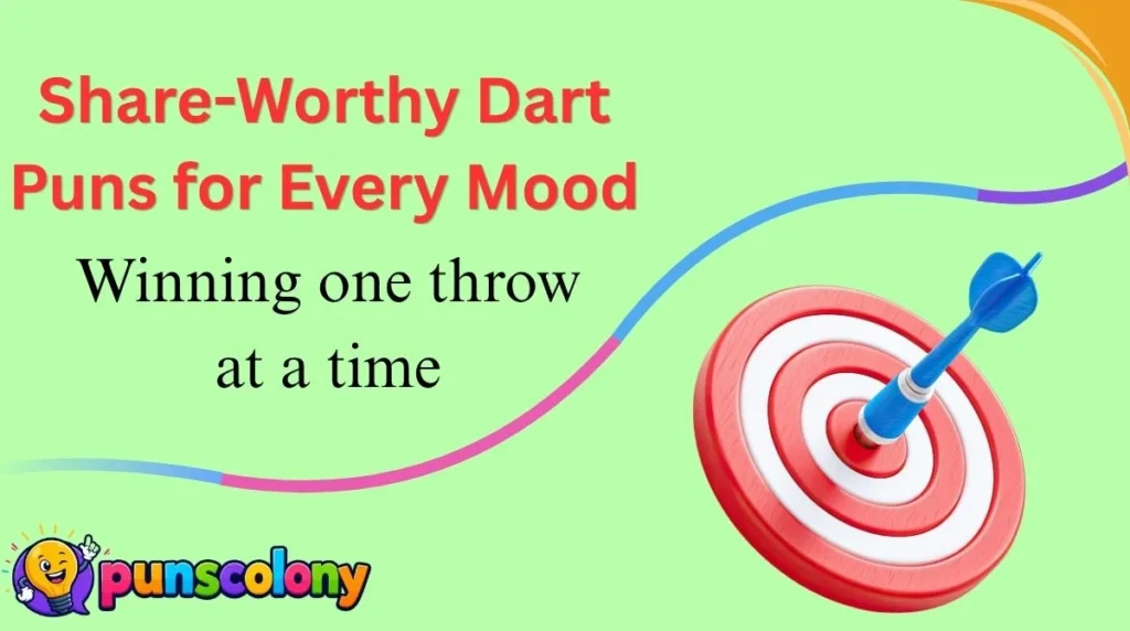 Share-Worthy Dart Puns for Every Mood