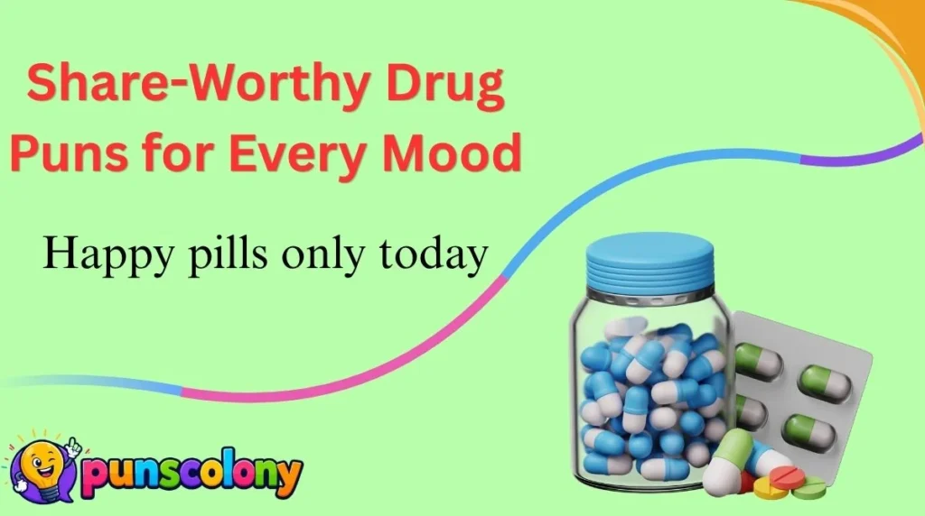 Share-Worthy Drug Puns for Every Mood
