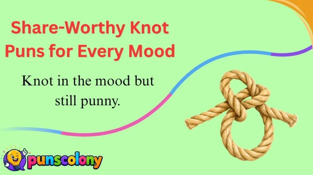 Share-Worthy Knot Puns for Every Mood