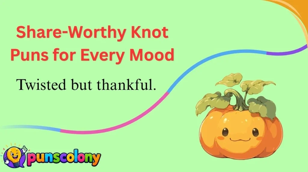 Share-Worthy Knot Puns for Every Mood