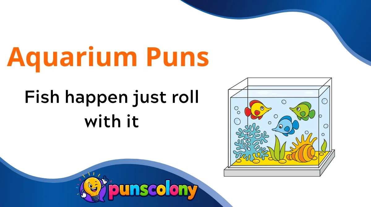 Aquarium Puns