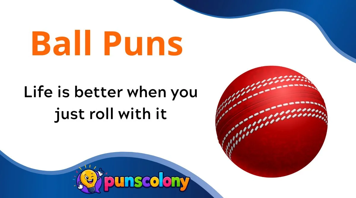 Ball Puns