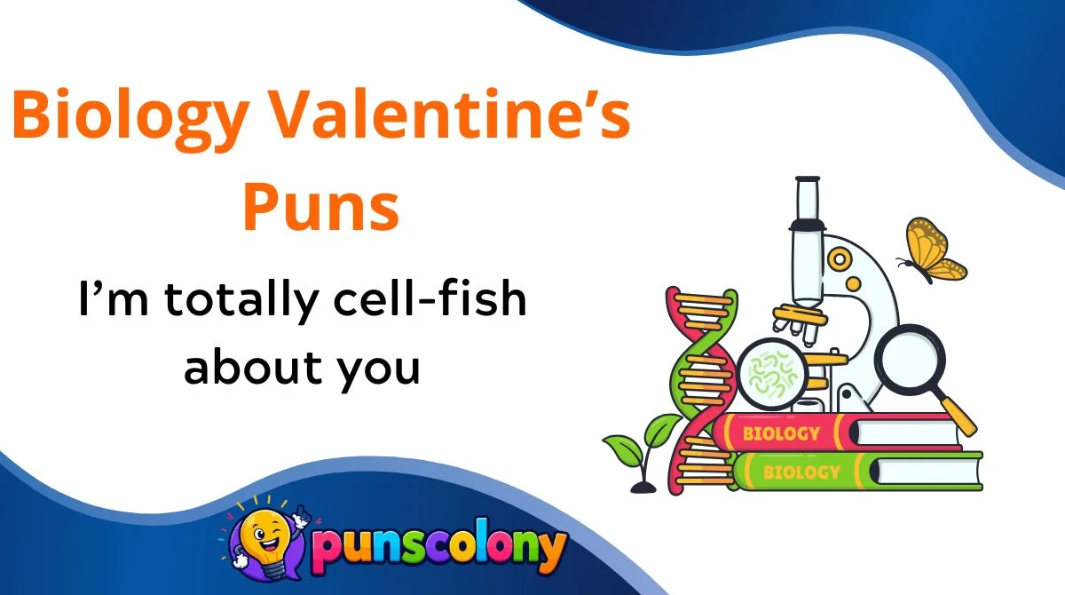 Biology Valentine’s Puns