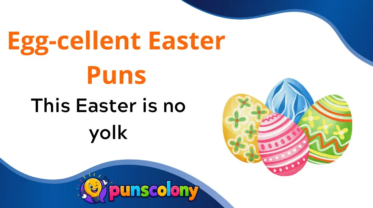 Egg-cellent Easter Puns