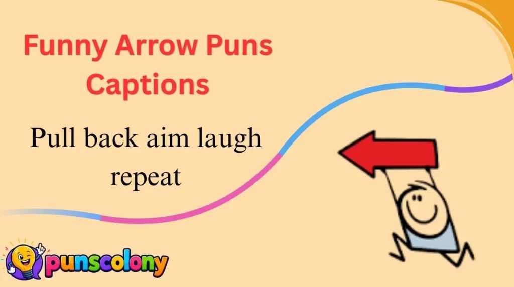 Funny Arrow Puns Captions