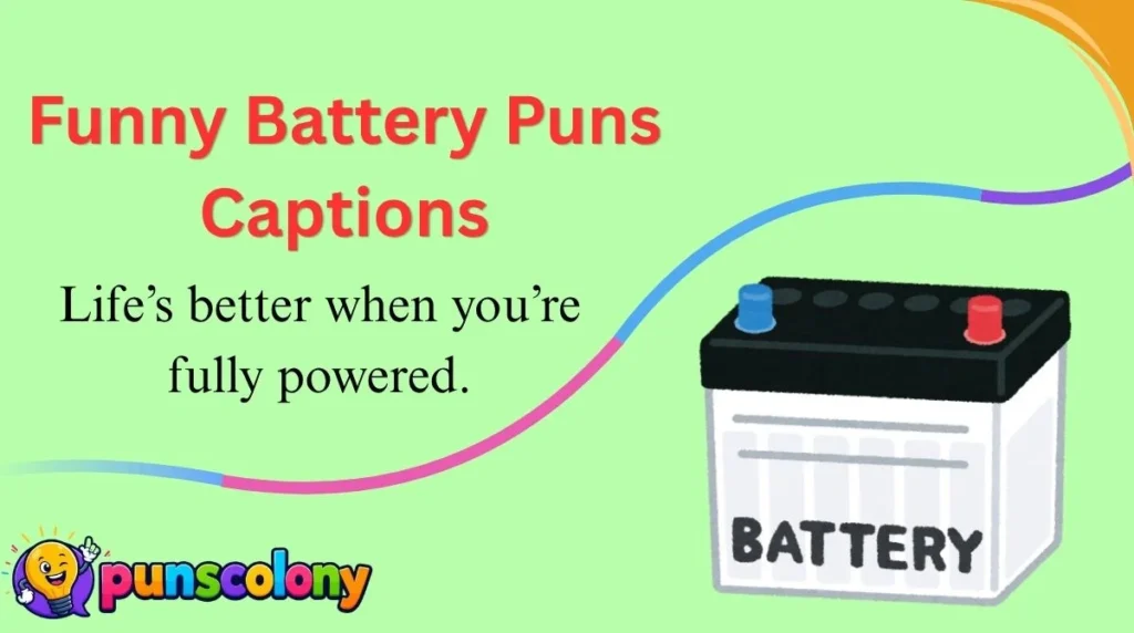 Funny Battery Puns Captions