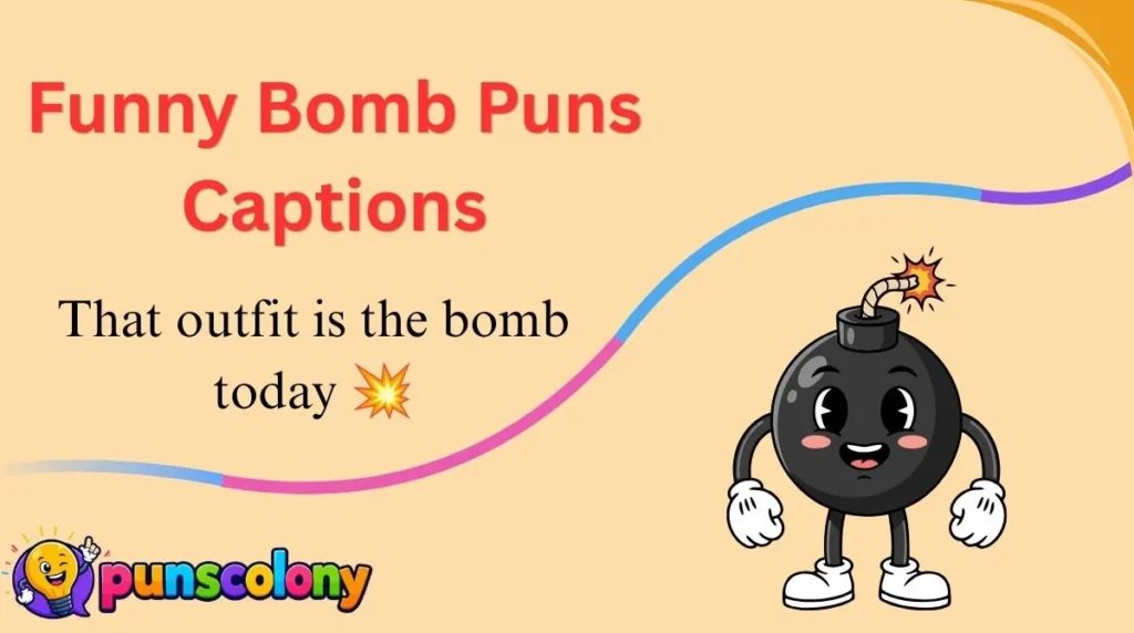 Funny Bomb Puns Captions