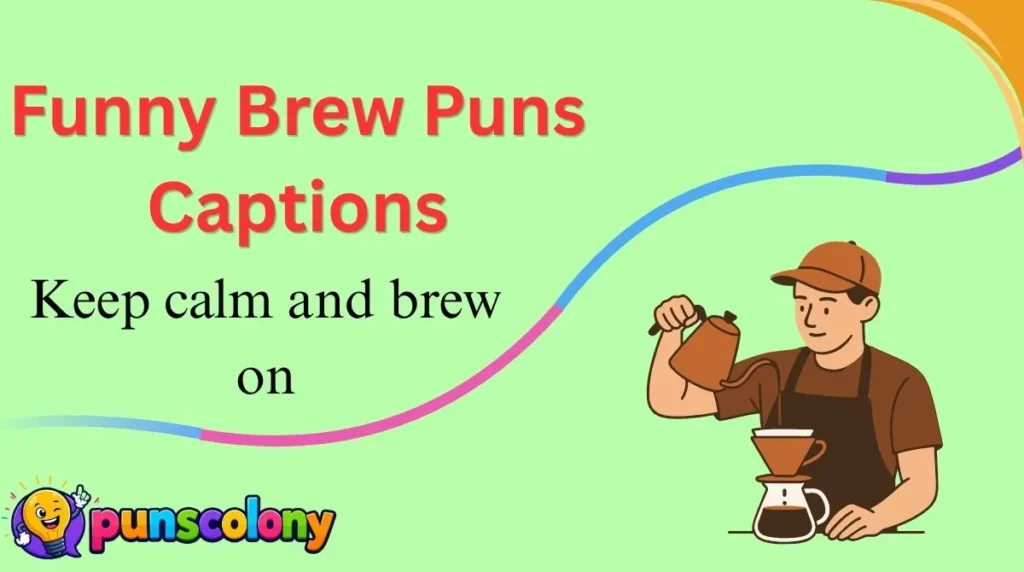 Funny Brew Puns Captions