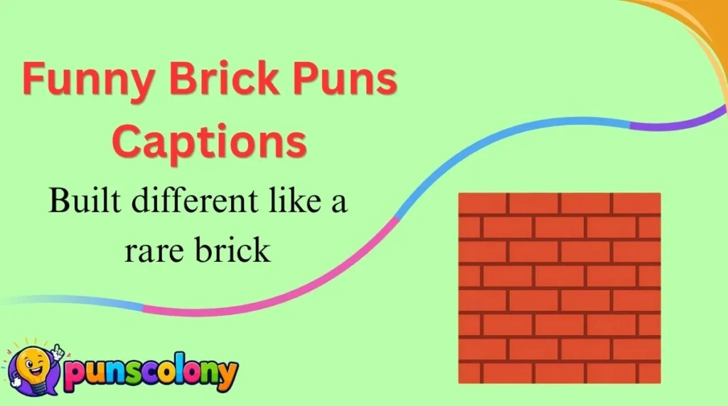 Funny Brick Puns Captions