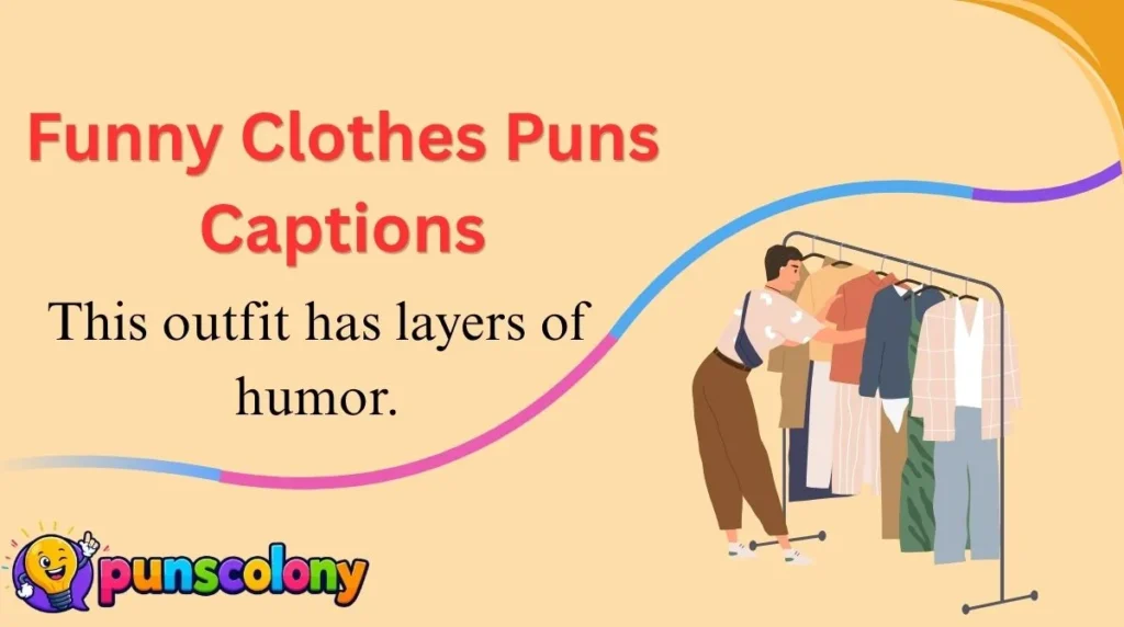 Funny Clothes Puns Captions
