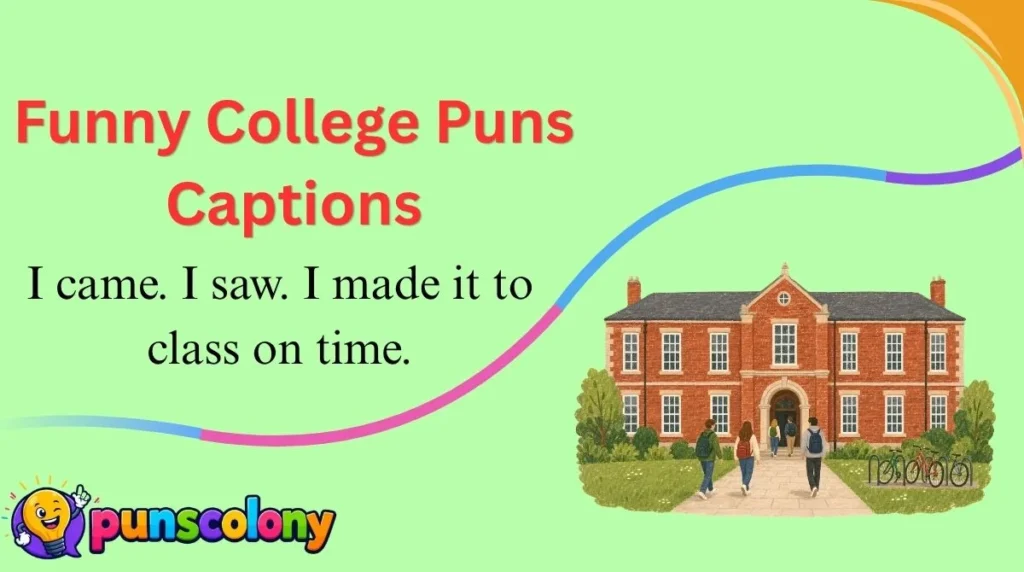 Funny College Puns Captions