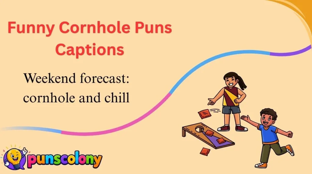 Funny Cornhole Puns Captions