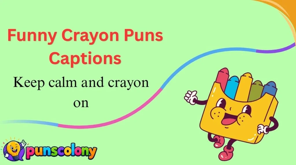 Funny Crayon Puns Captions