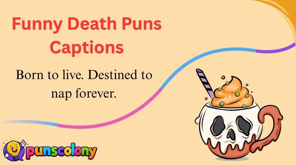 Funny Death Puns Captions