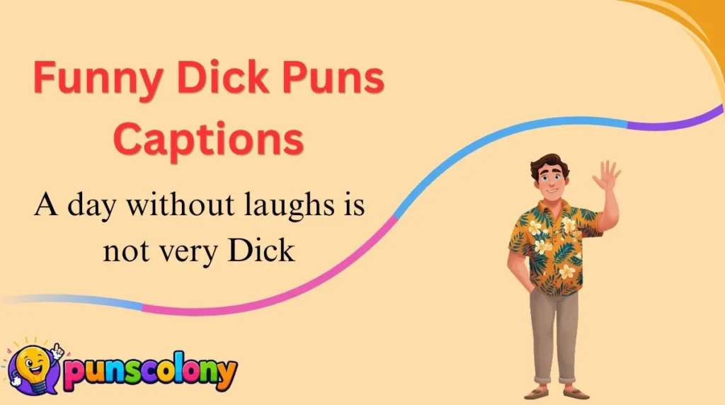 Funny Dick Puns Captions