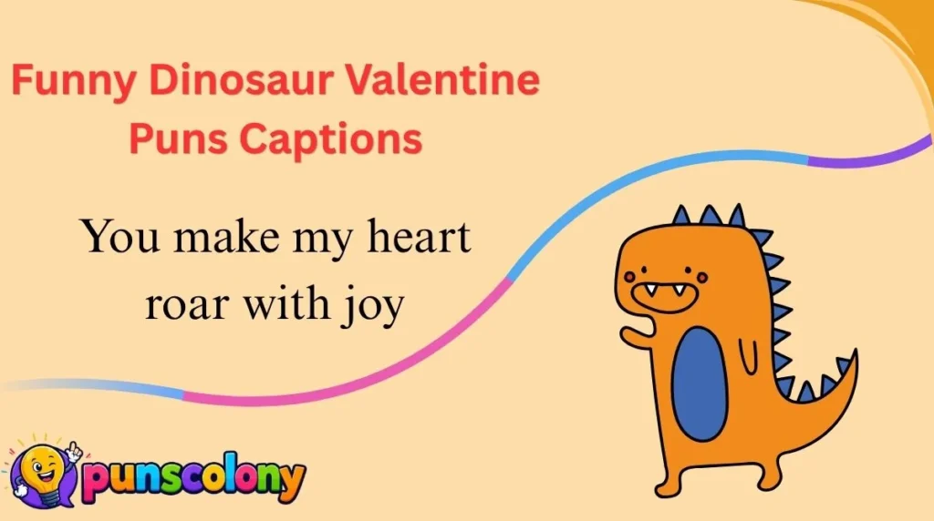 Funny Dinosaur Valentine Puns Captions