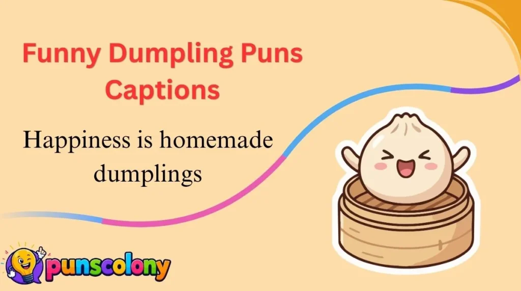 Funny Dumpling Puns Captions