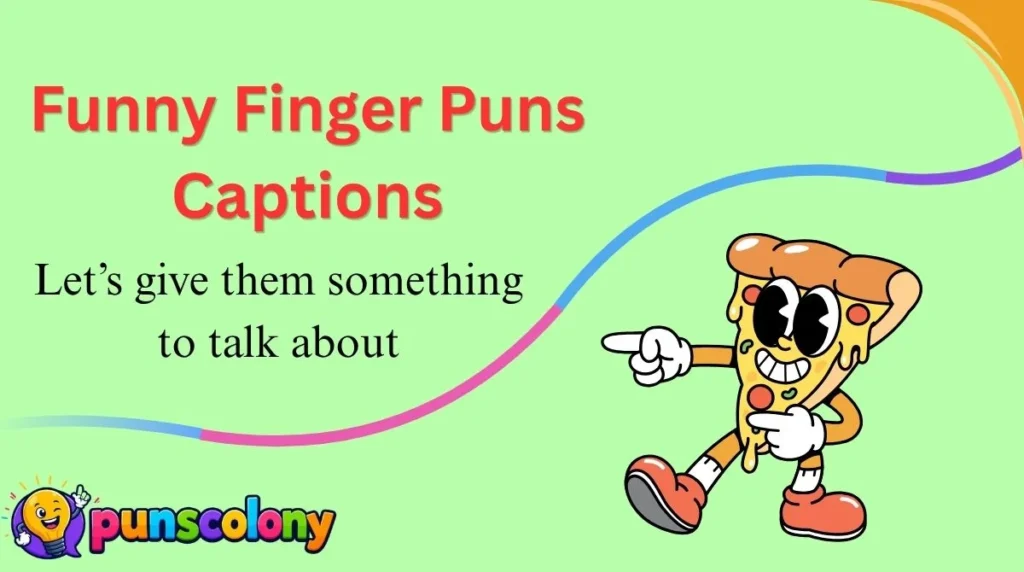Funny Finger Puns Captions