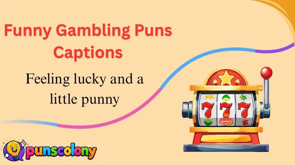 Funny Gambling Puns Captions