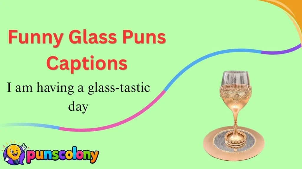 Funny Glass Puns Captions