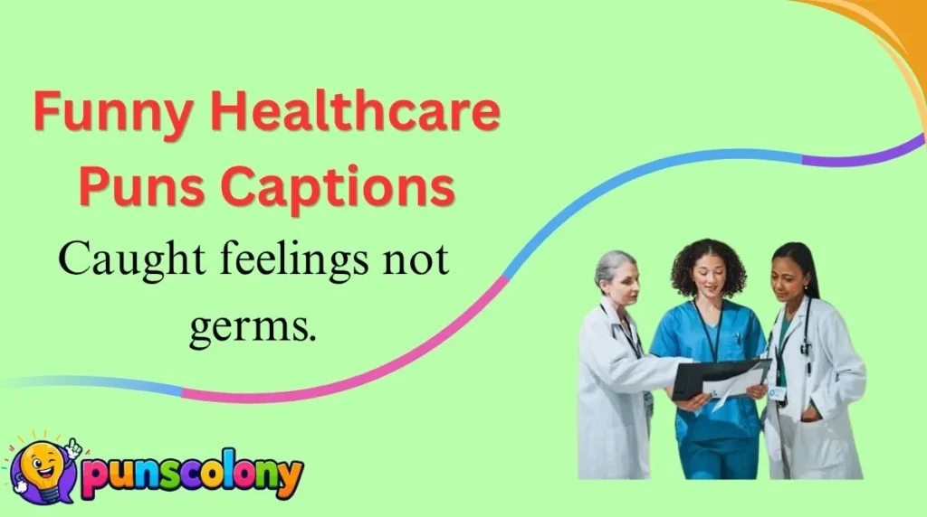 Funny Healthcare Puns Captions