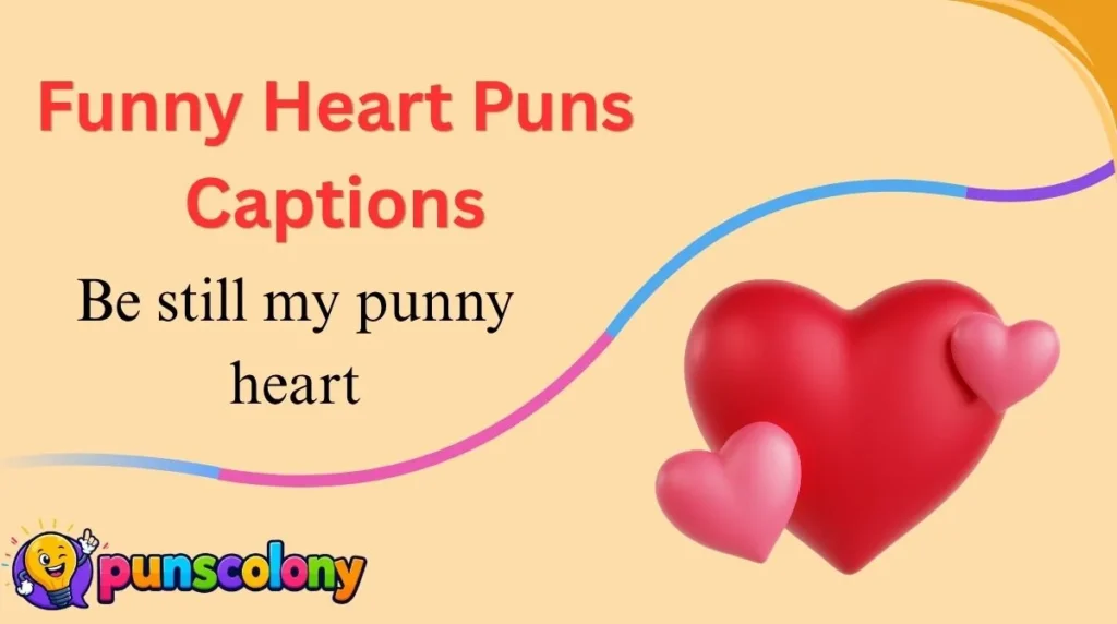 Funny Heart Puns Captions