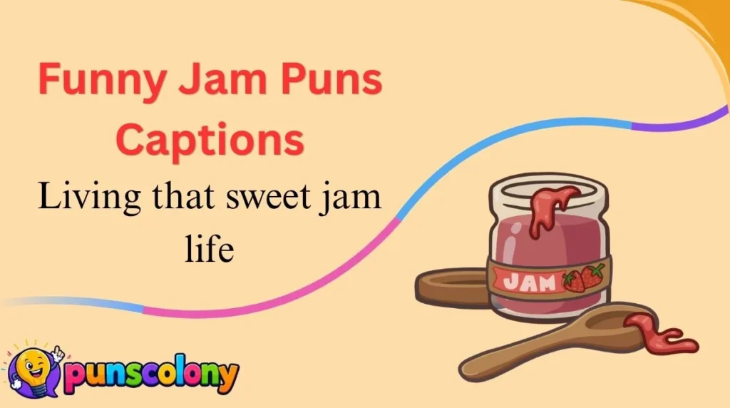 Funny Jam Puns Captions