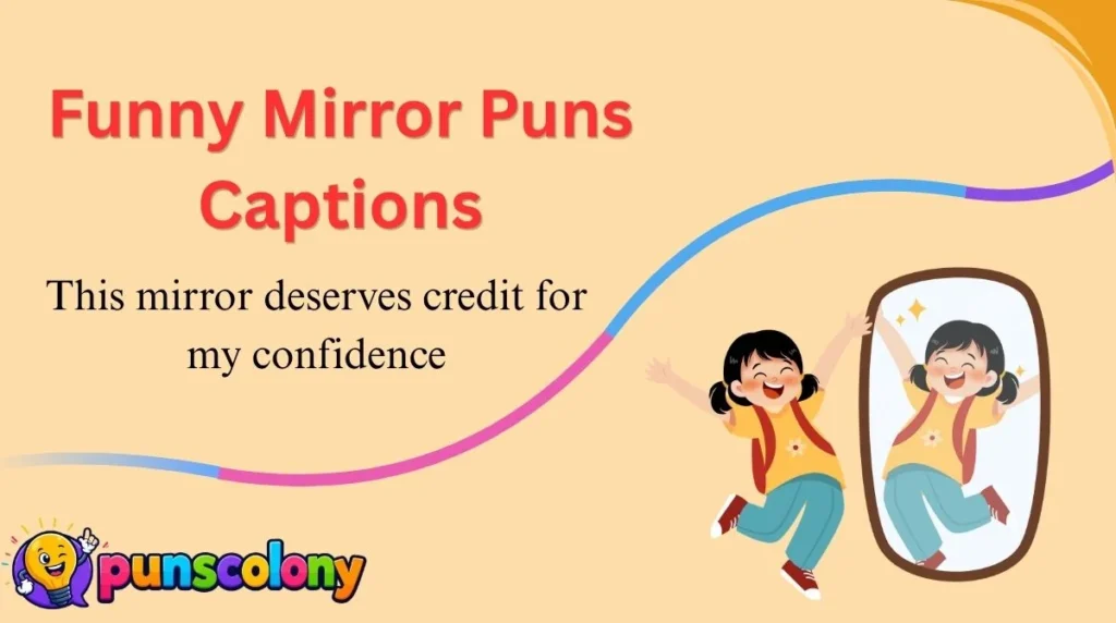 Funny Mirror Puns Captions