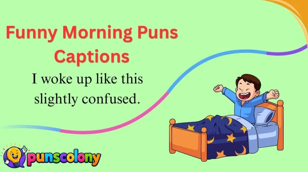 Funny Morning Puns Captions