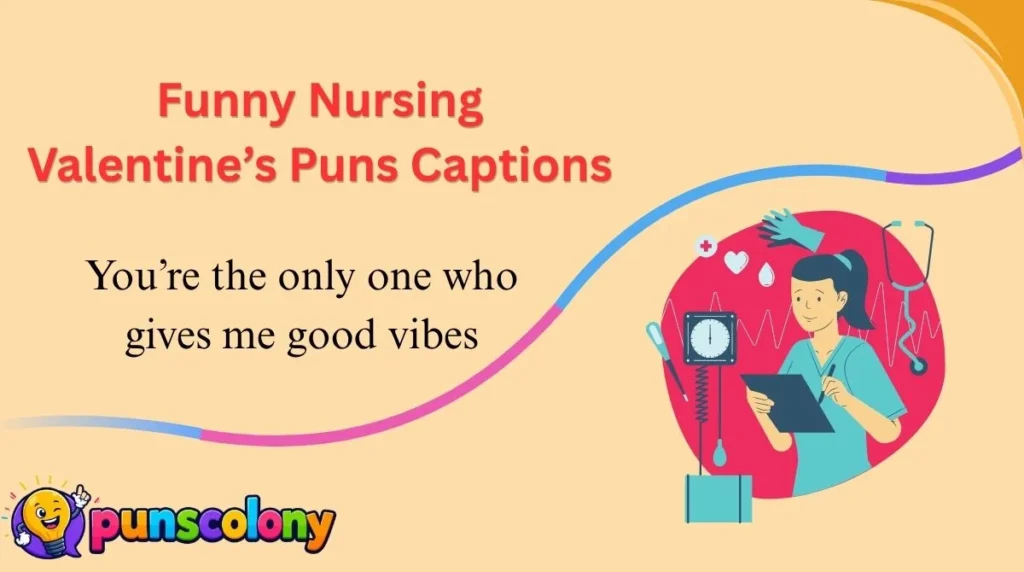 Funny Nursing Valentineās Puns Captions