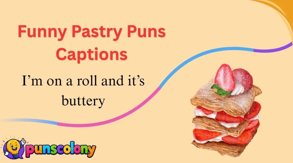Funny Pastry Puns Captions