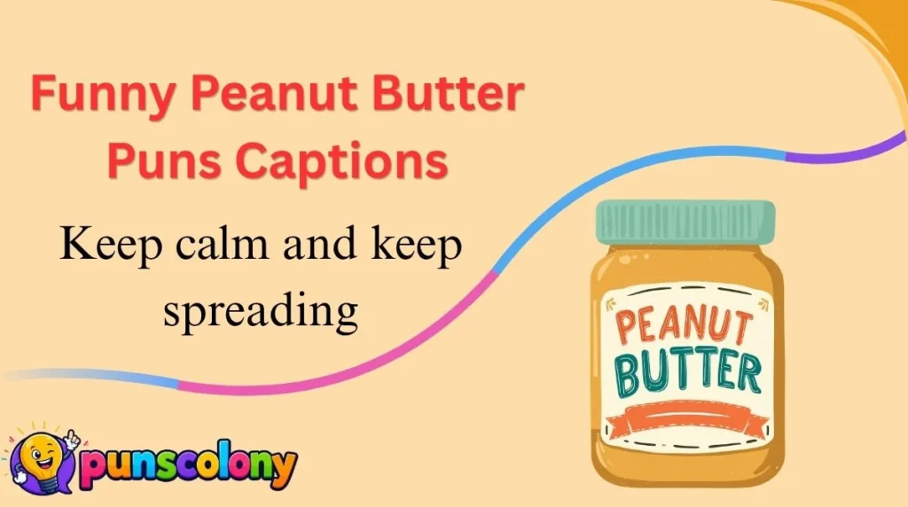 Funny Peanut Butter Puns Captions