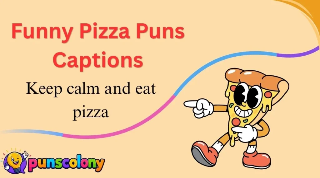 Funny Pizza Puns Captions
