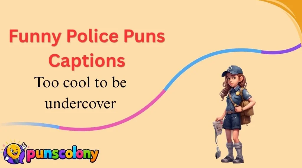 Funny Police Puns Captions