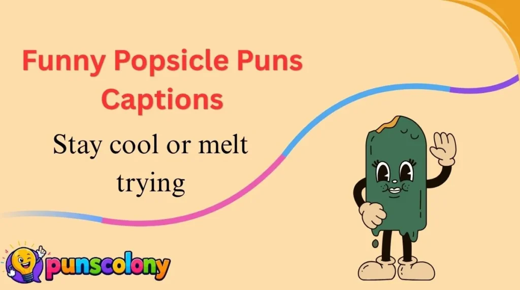 Funny Popsicle Puns Captions