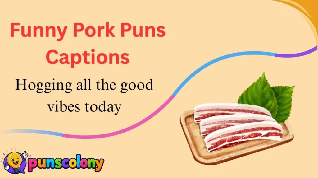 Funny Pork Puns Captions