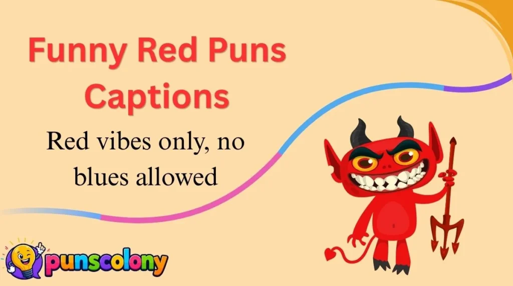 Funny Red Puns Captions