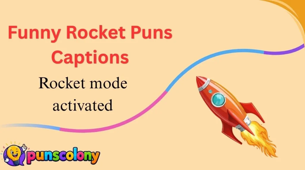 Funny Rocket Puns Captions