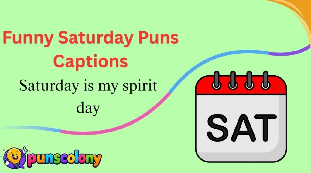 Funny Saturday Puns Captions