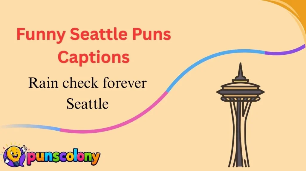 Funny Seattle Puns Captions