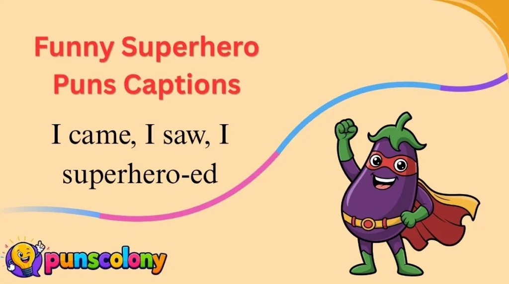 Funny Superhero Puns Captions