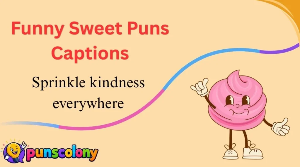 Funny Sweet Puns Captions