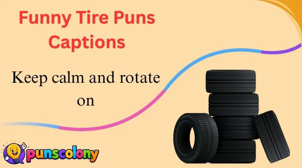 Funny Tire Puns Captions