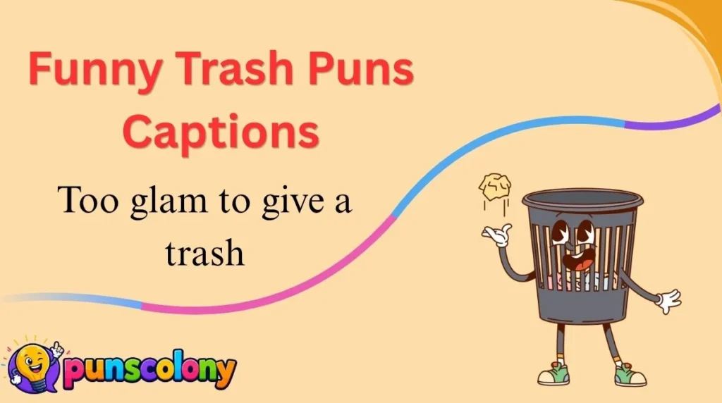 Funny Trash Puns Captions