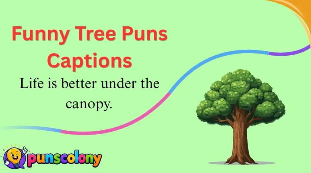 Funny Tree Puns Captions