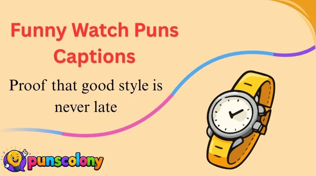 Funny Watch Puns Captions