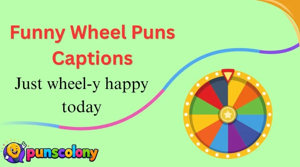 Funny Wheel Puns Captions